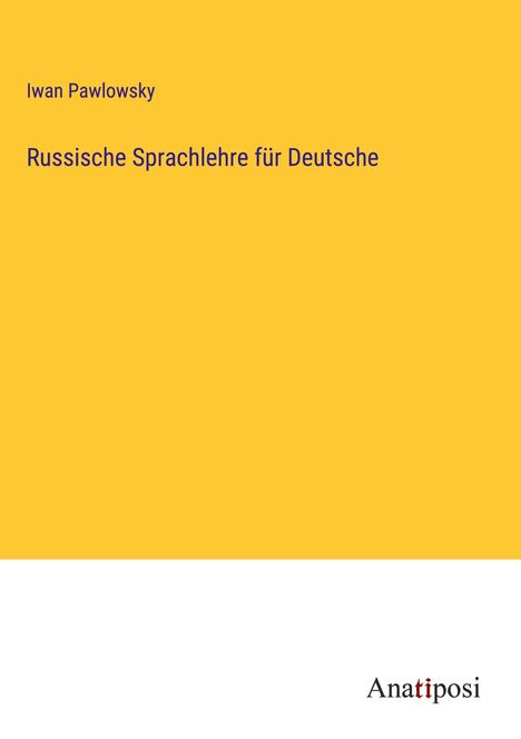 Iwan Pawlowsky: Russische Sprachlehre für Deutsche, Buch