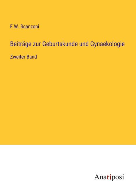 F. W. Scanzoni: Beiträge zur Geburtskunde und Gynaekologie, Buch