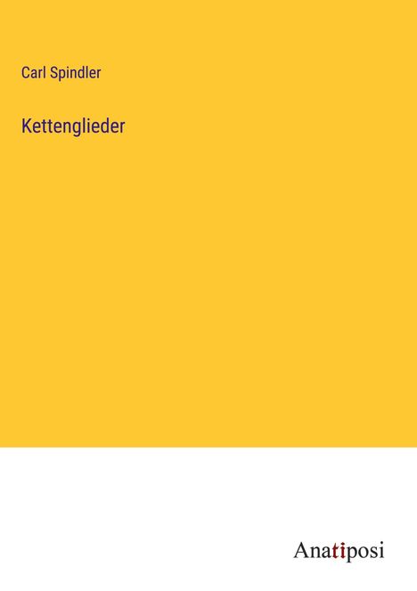 Carl Spindler: Kettenglieder, Buch