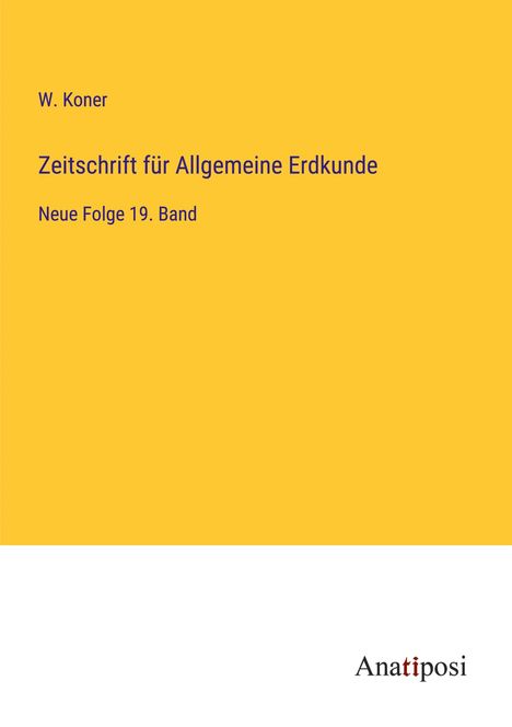 W. Koner: Zeitschrift für Allgemeine Erdkunde, Buch