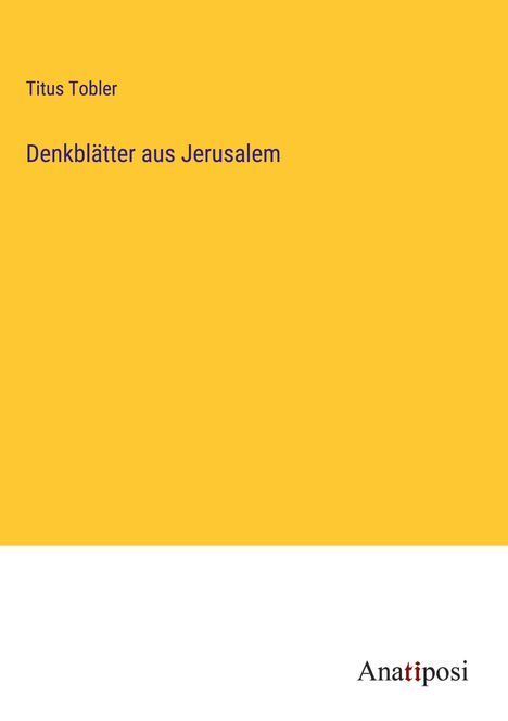 Titus Tobler: Denkblätter aus Jerusalem, Buch