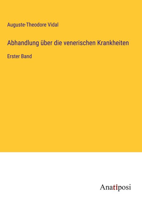 Auguste-Theodore Vidal: Abhandlung über die venerischen Krankheiten, Buch