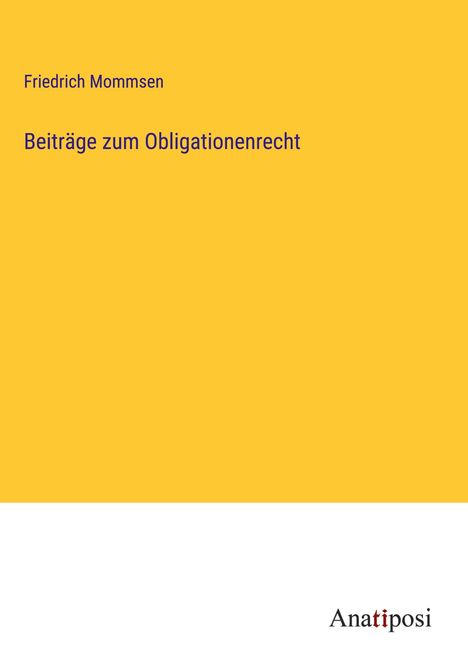 Friedrich Mommsen: Beiträge zum Obligationenrecht, Buch