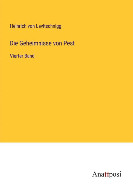 Heinrich Von Levitschnigg: Die Geheimnisse von Pest, Buch