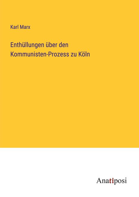 Karl Marx: Enthüllungen über den Kommunisten-Prozess zu Köln, Buch