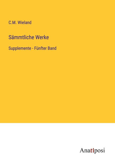 C. M. Wieland: Sämmtliche Werke, Buch