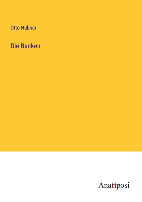 Otto Hübner: Die Banken, Buch