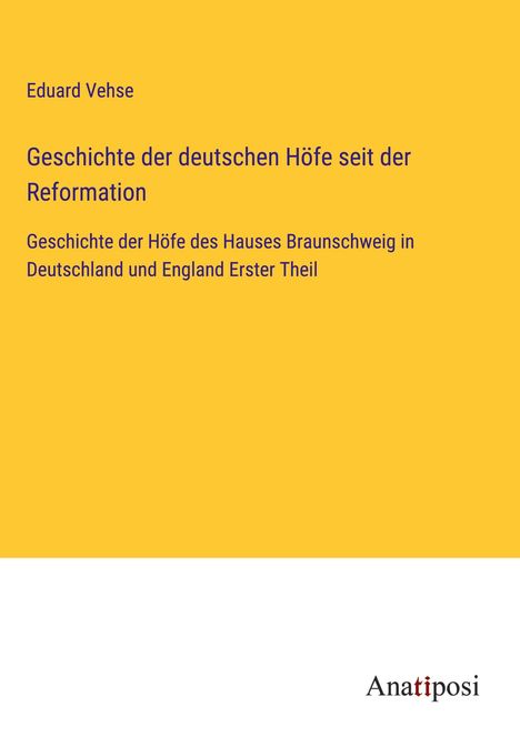 Eduard Vehse: Geschichte der deutschen Höfe seit der Reformation, Buch