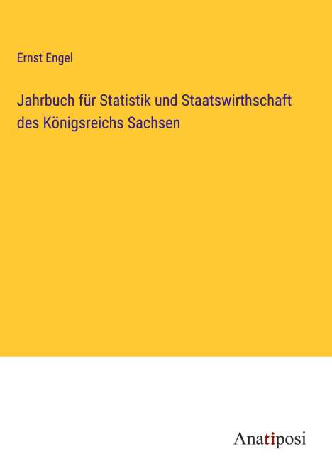 Ernst Engel: Jahrbuch für Statistik und Staatswirthschaft des Königsreichs Sachsen, Buch