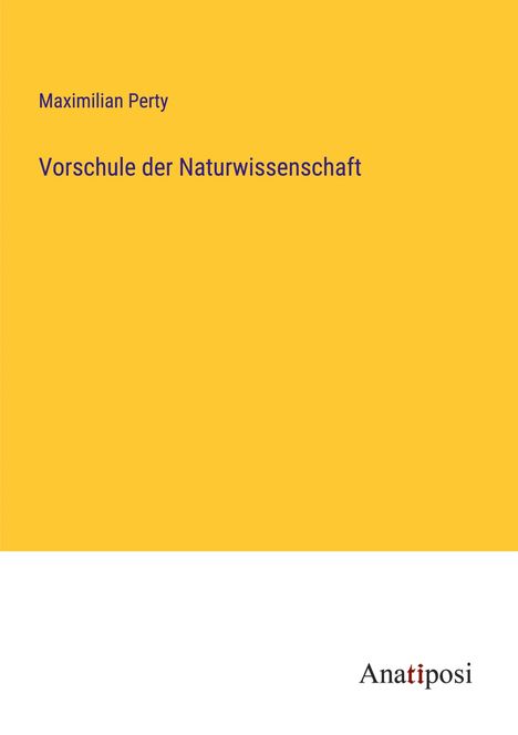 Maximilian Perty: Vorschule der Naturwissenschaft, Buch