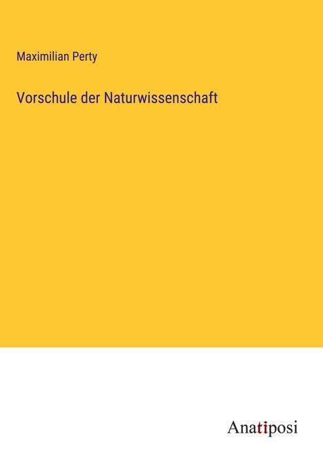 Maximilian Perty: Vorschule der Naturwissenschaft, Buch