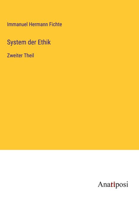 Immanuel Hermann Fichte: System der Ethik, Buch