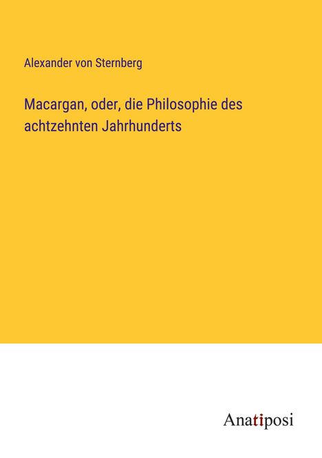 Alexander von Sternberg: Macargan, oder, die Philosophie des achtzehnten Jahrhunderts, Buch