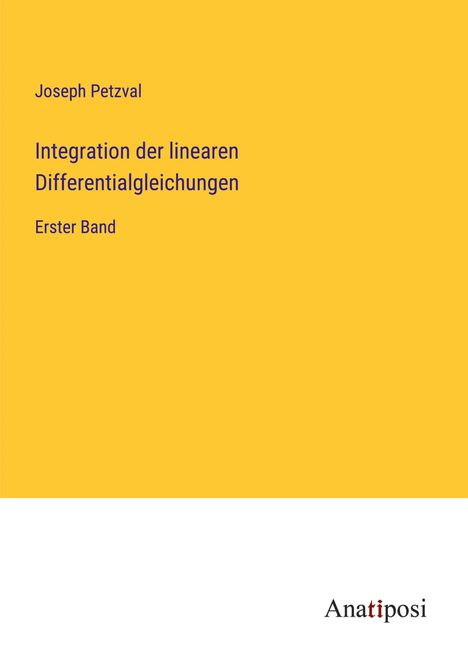 Joseph Petzval: Integration der linearen Differentialgleichungen, Buch