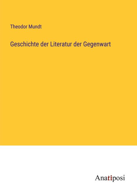 Theodor Mundt: Geschichte der Literatur der Gegenwart, Buch