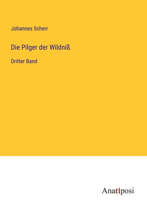 Johannes Scherr: Die Pilger der Wildniß, Buch