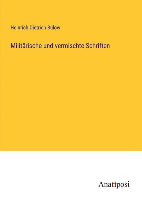 Heinrich Dietrich Bülow: Militärische und vermischte Schriften, Buch