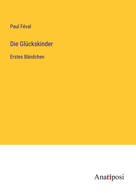 Paul Féval: Die Glückskinder, Buch