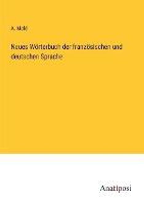 A. Molé: Neues Wörterbuch der französischen und deutschen Sprache, Buch