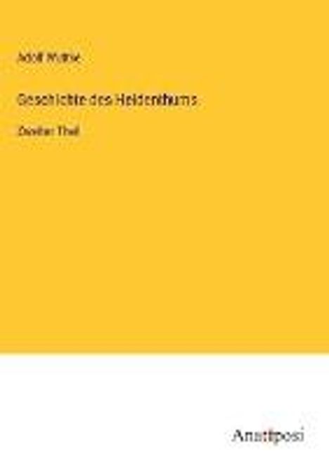 Adolf Wuttke: Geschichte des Heidenthums, Buch