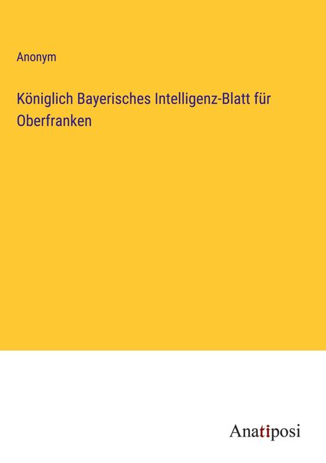 Anonym: Königlich Bayerisches Intelligenz-Blatt für Oberfranken, Buch