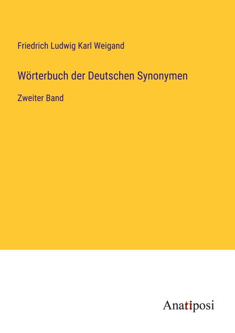 Friedrich Ludwig Karl Weigand: Wörterbuch der Deutschen Synonymen, Buch