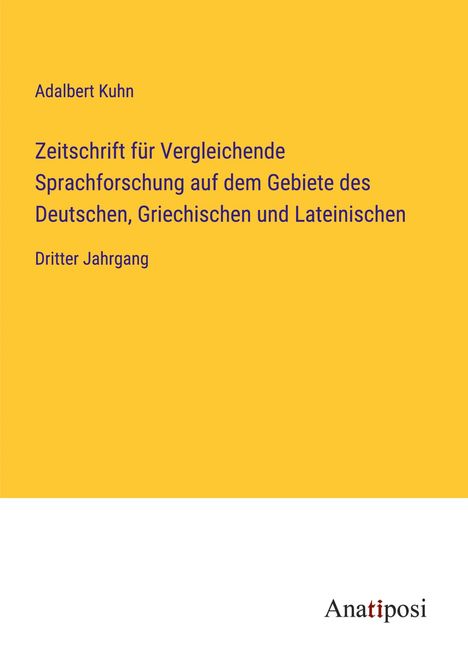 Adalbert Kuhn: Zeitschrift für Vergleichende Sprachforschung auf dem Gebiete des Deutschen, Griechischen und Lateinischen, Buch