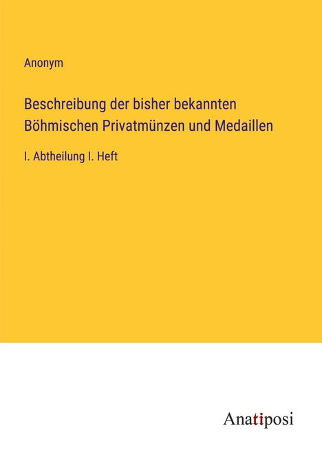 Anonym: Beschreibung der bisher bekannten Böhmischen Privatmünzen und Medaillen, Buch