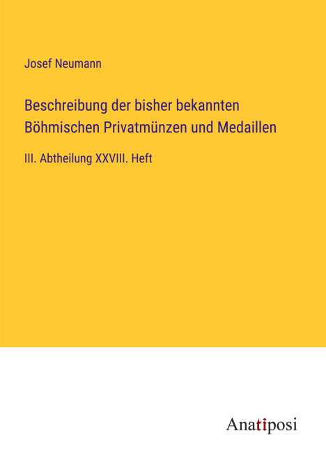 Josef Neumann: Beschreibung der bisher bekannten Böhmischen Privatmünzen und Medaillen, Buch