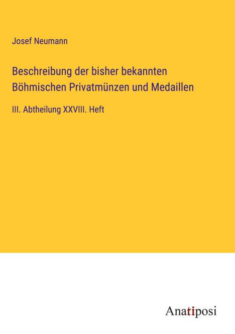 Josef Neumann: Beschreibung der bisher bekannten Böhmischen Privatmünzen und Medaillen, Buch