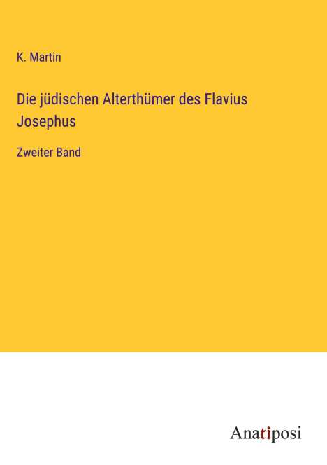 K. Martin: Die jüdischen Alterthümer des Flavius Josephus, Buch