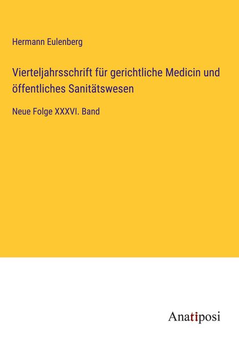 Hermann Eulenberg: Vierteljahrsschrift für gerichtliche Medicin und öffentliches Sanitätswesen, Buch