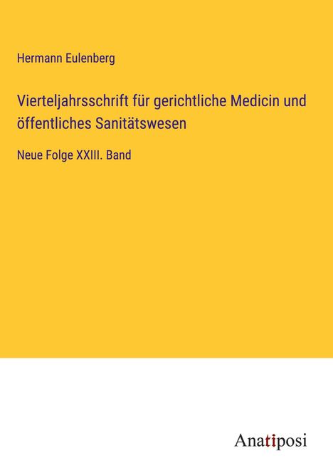Hermann Eulenberg: Vierteljahrsschrift für gerichtliche Medicin und öffentliches Sanitätswesen, Buch