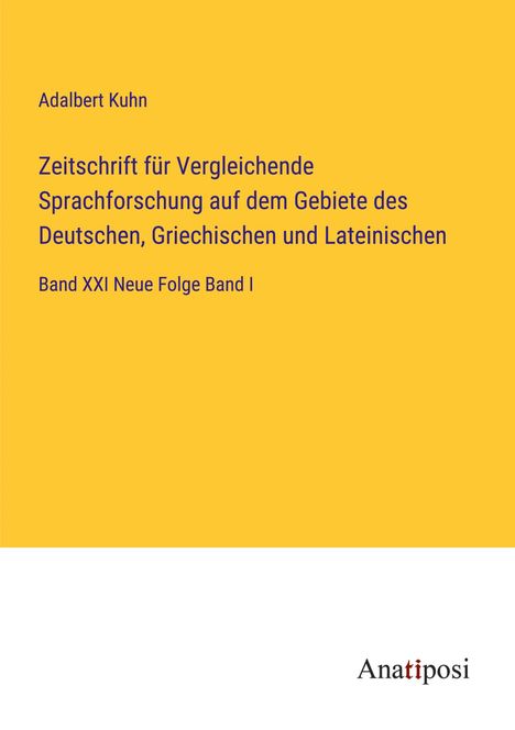 Adalbert Kuhn: Zeitschrift für Vergleichende Sprachforschung auf dem Gebiete des Deutschen, Griechischen und Lateinischen, Buch