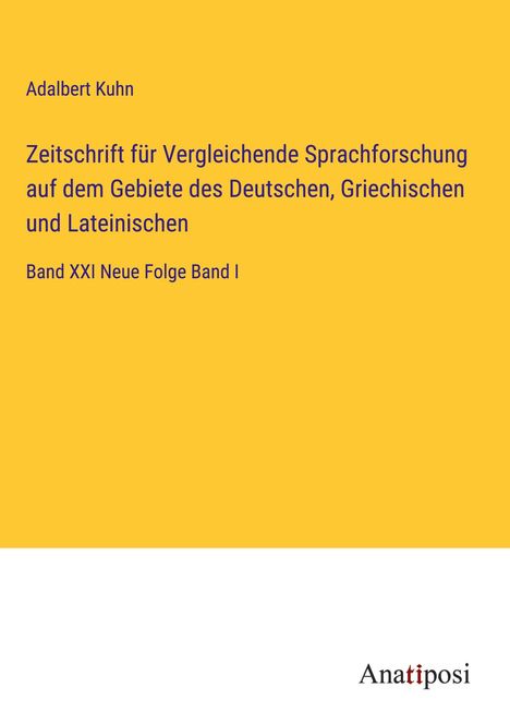 Adalbert Kuhn: Zeitschrift für Vergleichende Sprachforschung auf dem Gebiete des Deutschen, Griechischen und Lateinischen, Buch