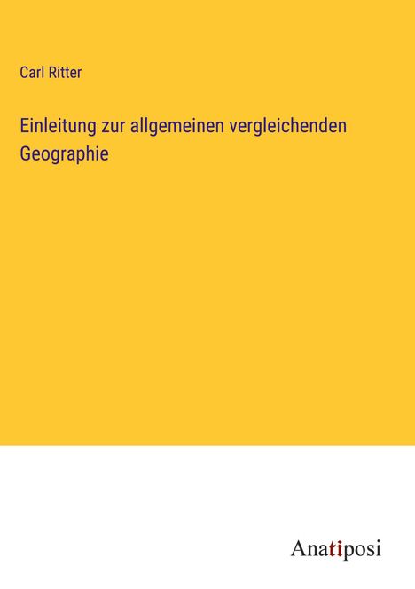 Carl Ritter: Einleitung zur allgemeinen vergleichenden Geographie, Buch