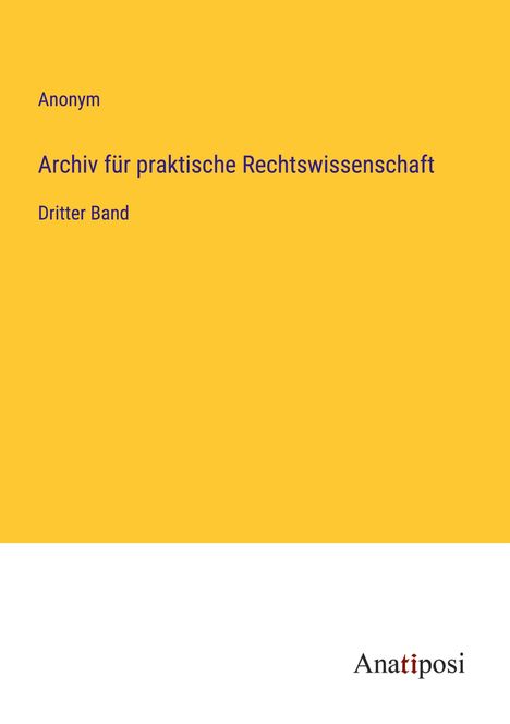 Anonym: Archiv für praktische Rechtswissenschaft, Buch