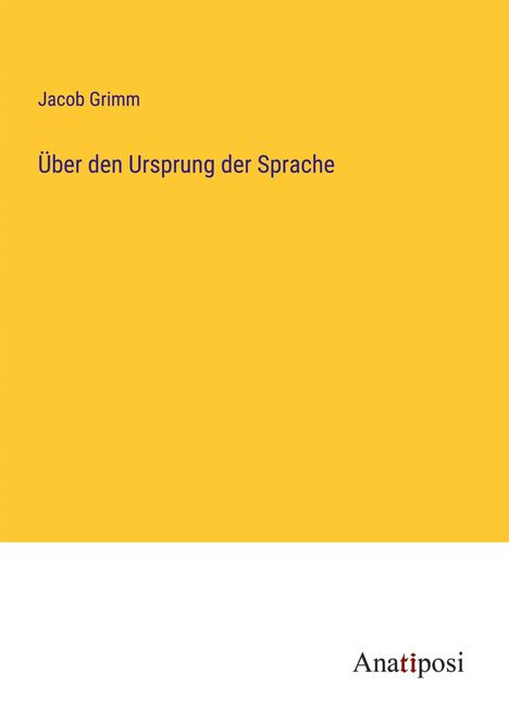 Jacob Grimm: Über den Ursprung der Sprache, Buch