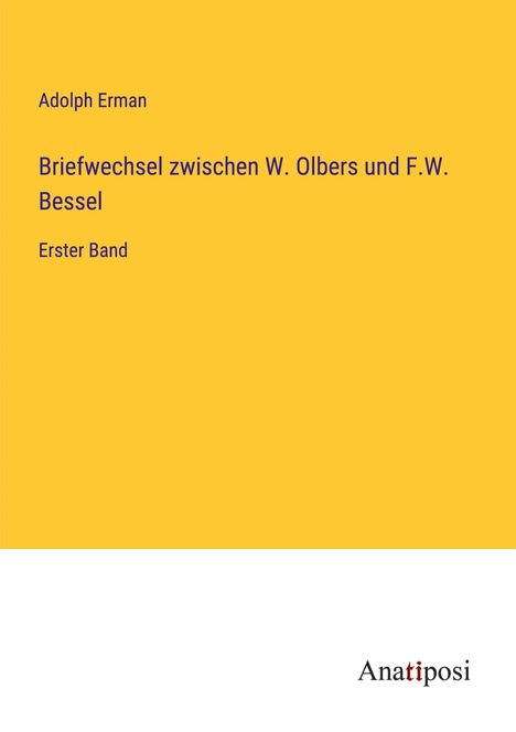 Adolph Erman: Briefwechsel zwischen W. Olbers und F.W. Bessel, Buch