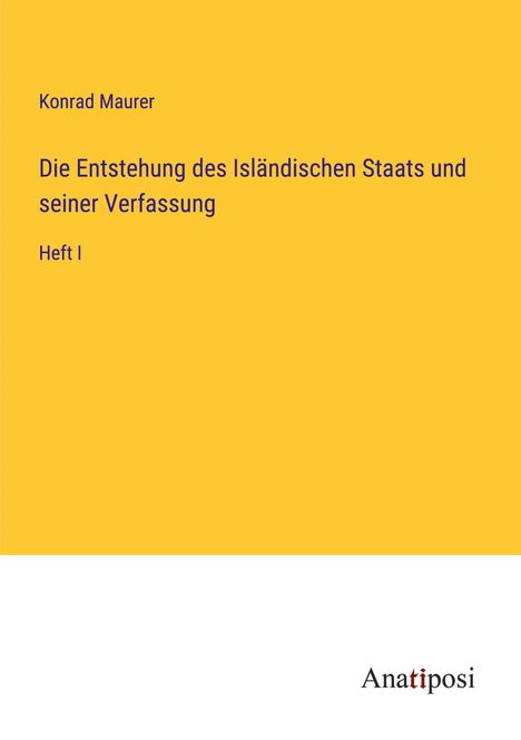 Konrad Maurer: Die Entstehung des Isländischen Staats und seiner Verfassung, Buch