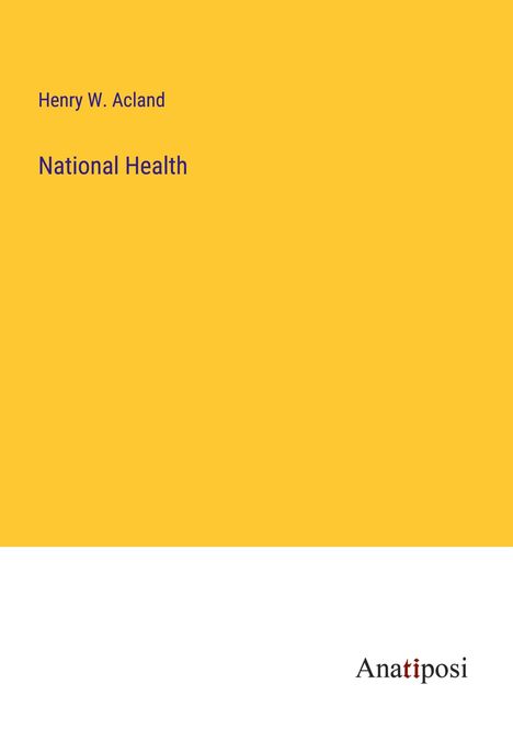 Henry W. Acland: National Health, Buch