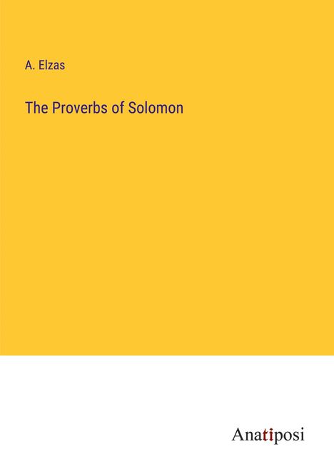 A. Elzas: The Proverbs of Solomon, Buch