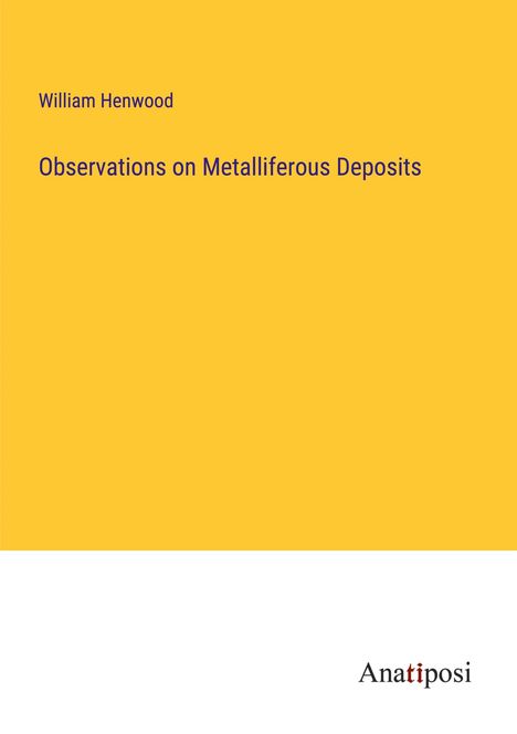 William Henwood: Observations on Metalliferous Deposits, Buch