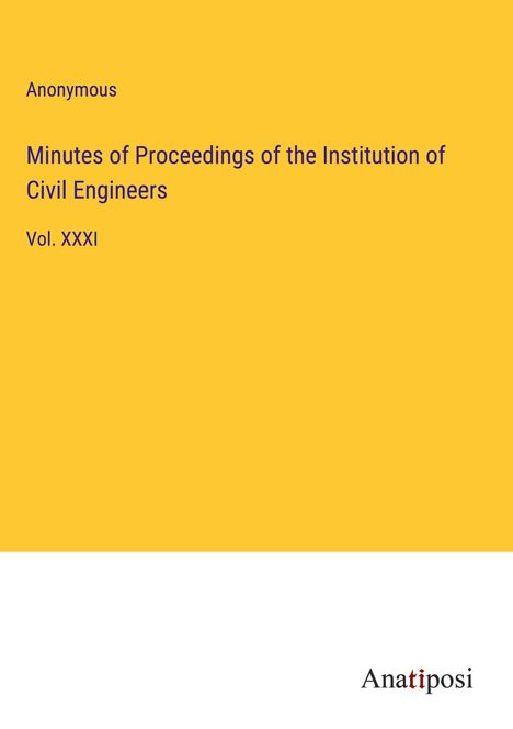 Anonymous: Minutes of Proceedings of the Institution of Civil Engineers, Buch