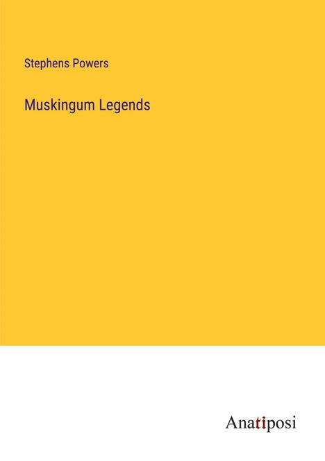 Stephens Powers: Muskingum Legends, Buch
