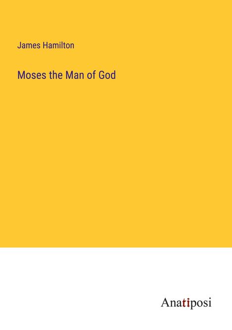 James Hamilton: Moses the Man of God, Buch