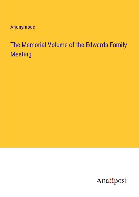 Anonymous: The Memorial Volume of the Edwards Family Meeting, Buch