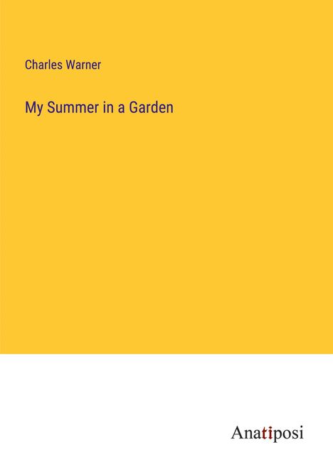 Charles Warner: My Summer in a Garden, Buch