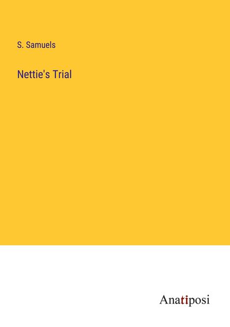 S. Samuels: Nettie's Trial, Buch