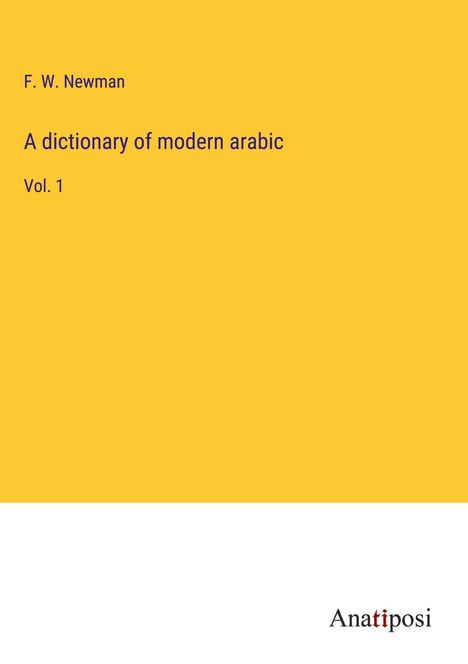 F. W. Newman: A dictionary of modern arabic, Buch